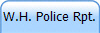 W.H. Police Rpt.